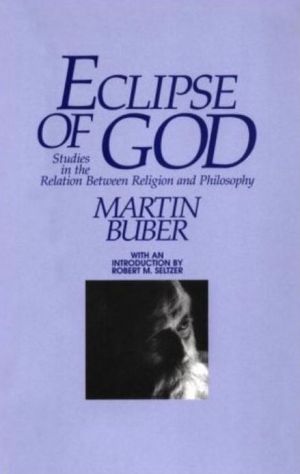 [9781573924016] Eclipse of God: Studies in the Relation Between Religion and Philosophy