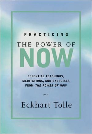 [9781577311959] Practicing the Power of Now: Essential Teachings, Meditations, and Exercises From The Power of Now