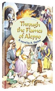 [9781578195381] Through the flames of Aleppo: A novel (ArtScroll youth series)