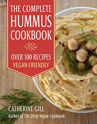 [9781578268207] The Complete Hummus Cookbook: Over 100 Recipes - Vegan-Friendly