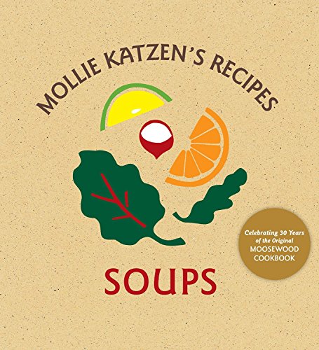 [9781580088770] Mollie Katzen's Recipes: Soups: Easel Edition