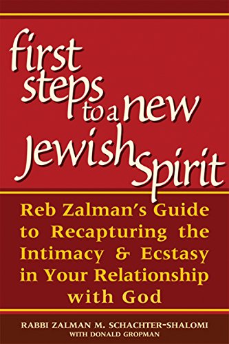 [9781580231824] First Steps to a New Jewish Spirit: Reb Zalman's Guide to Recapturing the Intimacy and Ecstasy in your Relationship with God