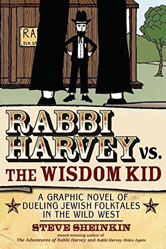 [9781580234221] Rabbi Harvey vs. the Wisdom Kid: A Graphic Novel of Dueling Jewish Folktales in the Wild West (Rabbi Harvey, 3)