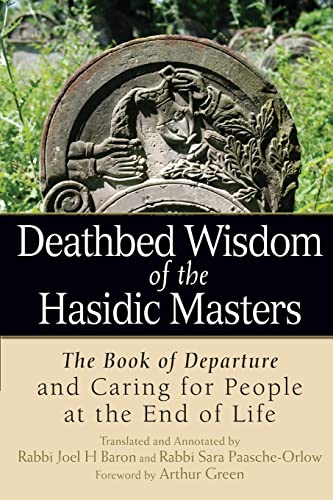 [9781580238502] Deathbed Wisdom of the Hasidic Masters: The Book of Departure and Caring for People at the End of Life