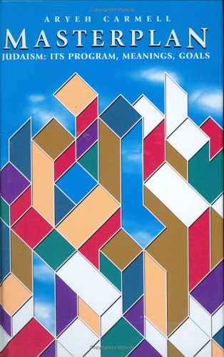 [9781583303696] Masterplan: Judaism--Its Program, Meaning & Goals