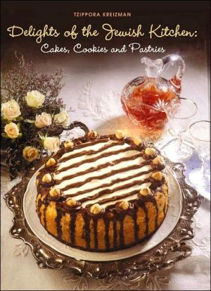 [9781583305140] Delights of the Jewish Kitchen: Cakes, Cookies and Pastries