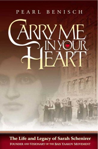 [9781583305768] Carry Me in Your Heart: The Life and Legacy of Sarah Schenirer, Founder and Visionary of the Bais Yaakov Movement