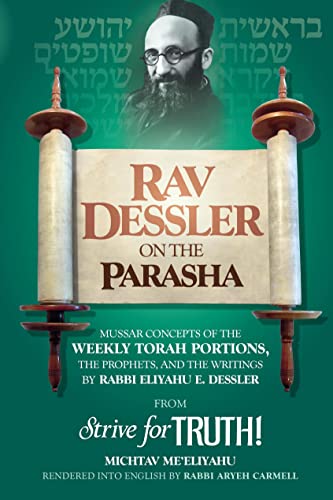 [9781583306871] Rav Dessler on the Parasha - Mussar Concepts on the Weekly Torah Portions, the Prophets, and Writings | Strive for Truth