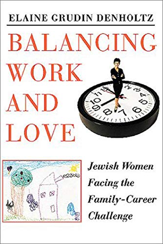 [9781584650003] Balancing Work and Love: Jewish Women Facing the Family-Career Challenge