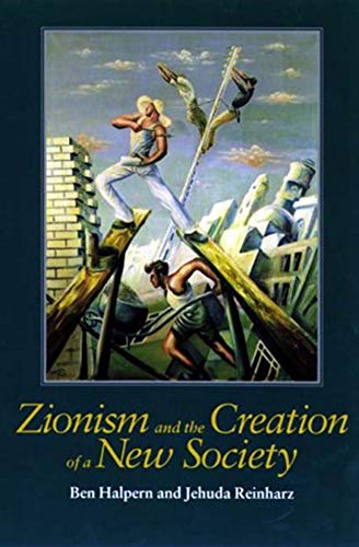 [9781584650232] Zionism and the Creation of a New Society (The Tauber Institute Series for the Study of European Jewry)