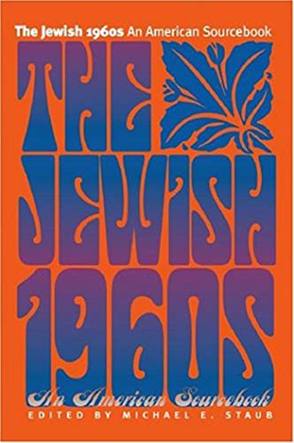 [9781584654179] The Jewish 1960s: An American Sourcebook (Brandeis Series in American Jewish History, Culture, and Life)