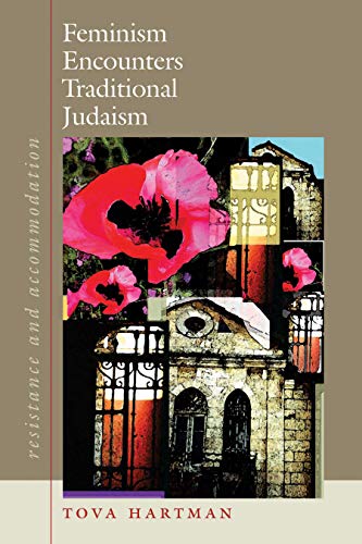 [9781584656593] Feminism Encounters Traditional Judaism: Resistance and Accommodation (HBI Series on Jewish Women)