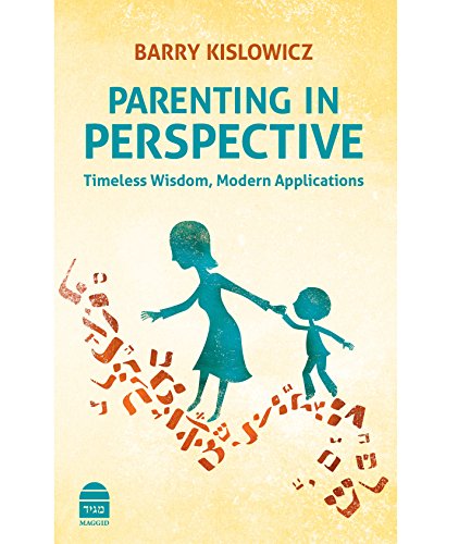 [9781592644568] Parenting in Perspective: Timeless Wisdom, Modern Applications: Timeless Wisdom, Modern Applications