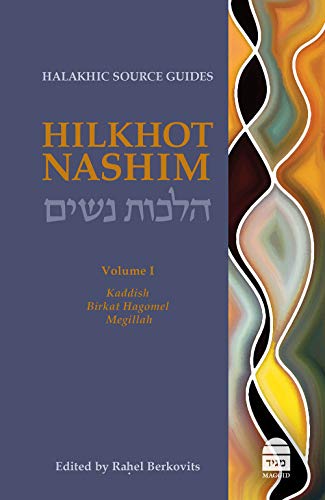 [9781592644674] Hilkhot Nashim Volume 1: Kaddish, Birkat Hagomel, Megillah (Halakhic Source Guides) (English and Hebrew Edition)