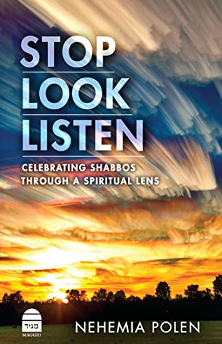 [9781592645701] Stop Look Listen: Celebrating Shabbos Through a Spiritual Lens