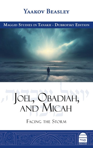 [9781592645978] Joel, Obadiah, and Micah: Facing the Storm | Maggid Studies in Tanakh Series