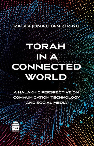 [9781592646241] Torah in a Connected World: A Halakhic Perspective on Communication Technology and Social Media