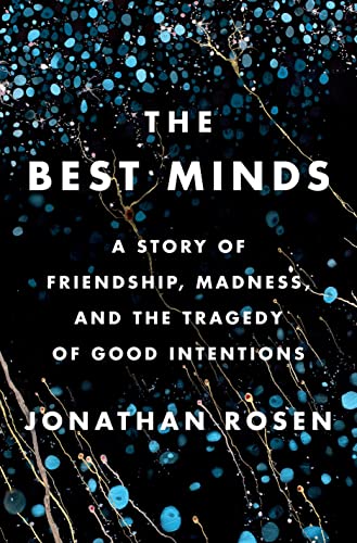 [9781594206573] The Best Minds: A Story of Friendship, Madness, and the Tragedy of Good Intentions
