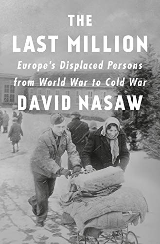 [9781594206733] The Last Million: Europe's Displaced Persons from World War to Cold War