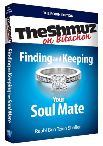 [9781598260083] Finding and Keeping Your Soul Mate: The Shmuz on Bitachon