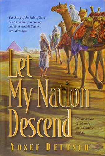 [9781598262346] Let My Nation Descend: The Story of the Sale of Yosef, His Ascendancy to Power, and Bnei Yisrael's Descent into Mitzrayim
