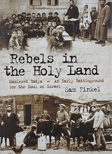 [9781598268614] Out Of Print | Rebels in the Holy Land: Mazkeret Batya, an Early Battleground for the Soul of Israel