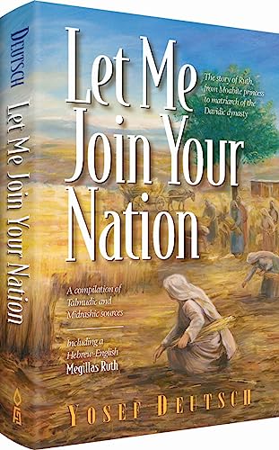 [9781598269536] Let Me Join Your Nation: The Story of Ruth, from Moabite Princess to Matriarch of the Davidic Dynasty