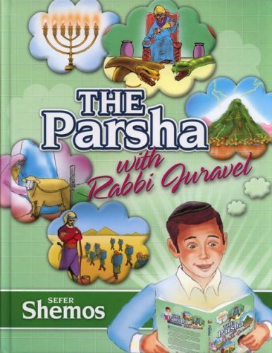 [9781600910029] The Parsha with Rabbi Juravel - Shemos