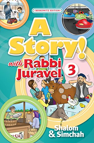 [9781600914188] A Story! with Rabbi Juravel 3: Shalom and Simchah