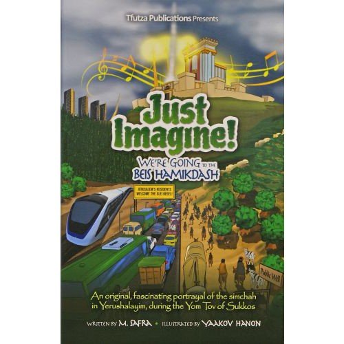 [9781600914645] Just Imagine! We're Going to the Beis Hamikdash