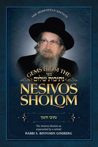 [9781600919220] Gems from the Nesivos Sholom: Nesivei Chinuch