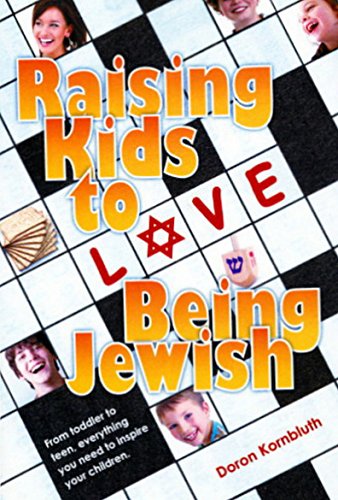 [9781602040168] Raising Kids to Love Being Jewish:From Toddler to Teen, everything you need to inspire your children