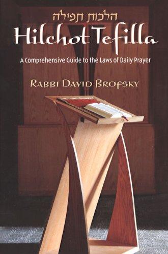 [9781602801646] Hilchot Tefila: A Comprehensive Guide to the Laws of Daily Prayer