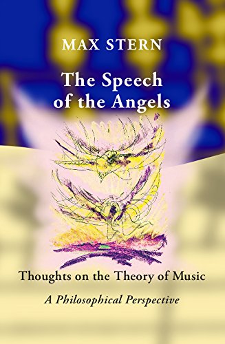 [9781602802896] The Speech of the Angels: Thoughts on the Theory of Music A Philosophical Perspective