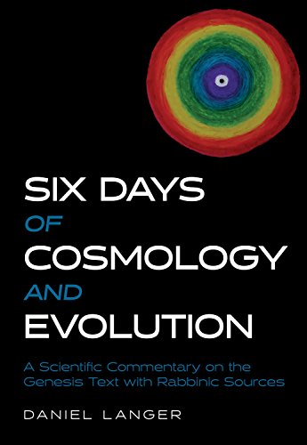 [9781602803053] Six Days of Cosmology and Evolution: A Scientific Commentary on the Genesis Text with Rabbinic Sources