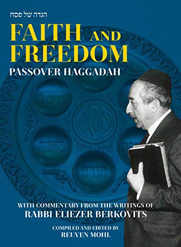 [9781602803336] Faith and Freedom Passover Haggadah with Commentary from the Writings of Rabbi Eliezer Berkovits