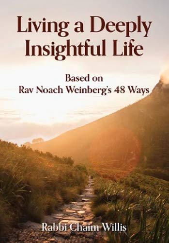 [9781602803954] Living a Deeply Insightful Life: Based on Rav Noach Weinberg's 48 Ways