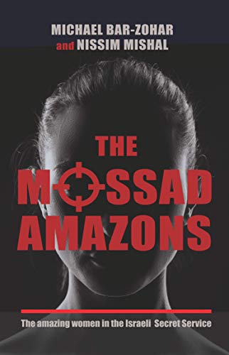 [9781602804463] The Mossad Amazons - The Amazing Women in the Israeli Secret Service