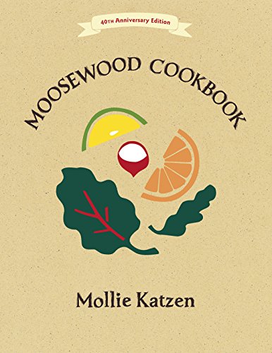 [9781607747390] The Moosewood Cookbook: 40th Anniversary Edition