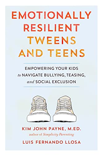 [9781611805642] Emotionally Resilient Tweens and Teens: Empowering Your Kids to Navigate Bullying, Teasing, and Social Exclusion