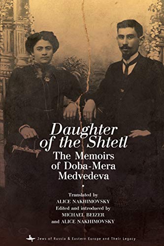 [9781618114365] Daughter of the Shtetl: The Memoirs of Doba-Mera Medvedeva (Jews of Russia & Eastern Europe and Their Legacy)