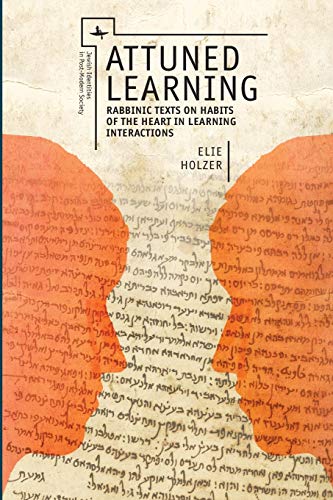 [9781618116352] Attuned Learning: Rabbinic Texts on Habits of the Heart in Learning Interactions (Jewish Identities in Post-Modern Society)