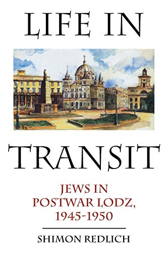 [9781618118189] Life in Transit: Jews in Postwar Lodz, 1945-1950 (Studies in Russian and Slavic Literatures, Cultures, and History)