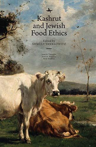 [9781618119049] Kashrut and Jewish Food Ethics (Jewish Thought, Jewish History: New Studies)
