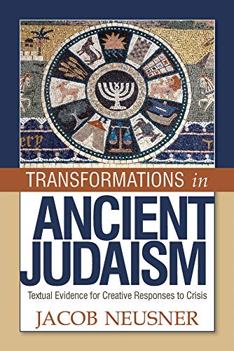 [9781619707399] Transformations in Ancient Judaism: Textual Evidence for Creative Responses to Crisis