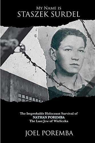 [9781620065624] My Name is Staszek Surdel: The Improbable Holocaust Survival of Nathan Poremba, the Last Jew of Wieliczka