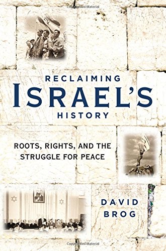 [9781621575900] Reclaiming Israel's History: Roots, Rights, and the Struggle for Peace