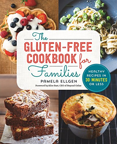 [9781623157845] The Gluten Free Cookbook for Families: Healthy Recipes in 30 Minutes or Less