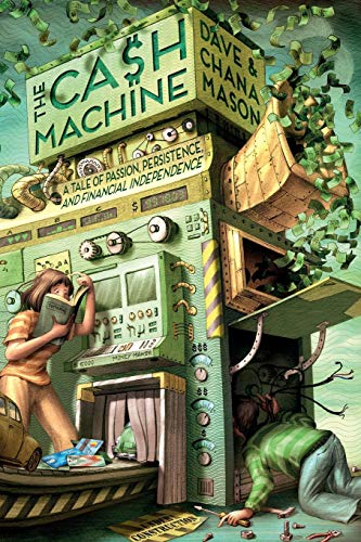 [9781623930196] The Cash Machine: A Tale of Passion, Persistence, and Financial Independence