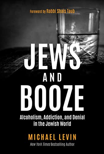 [9781637585368] Jews and Booze: Alcoholism, Addiction, and Denial in the Jewish World